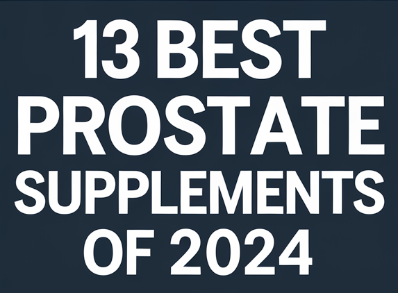 13 Best Prostate Supplements Of 2024